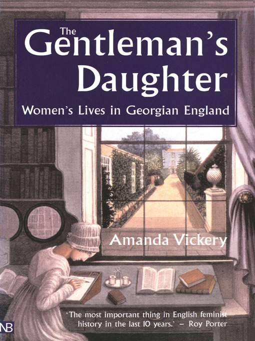 Title details for The Gentleman's Daughter by Amanda Vickery - Available